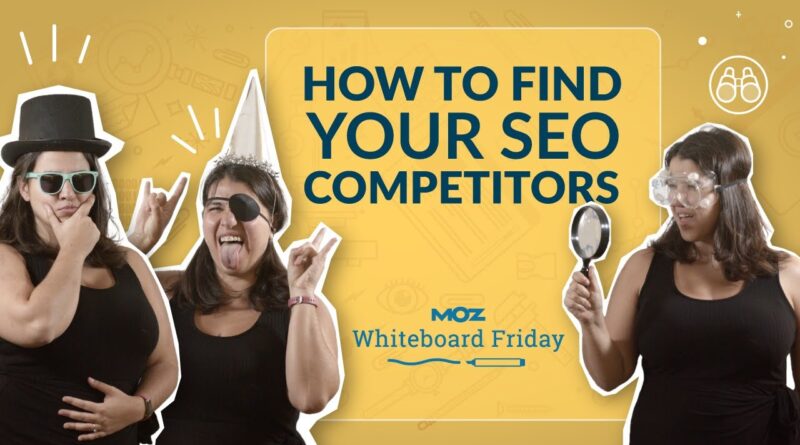 How to Find Your SEO Competitors — Whiteboard Friday